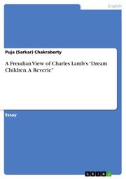 A Freudian View of Charles Lamb's Dream Children. A Reverie