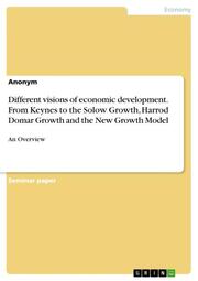 Different visions of economic development. From Keynes to the Solow Growth, Harr