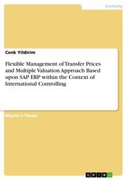 Flexible Management of Transfer Prices and Multiple Valuation Approach Based upon SAP ERP within the Context of International Controlling