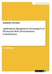 Agribusiness Management. Increasing Food Production With Environmental Consideration