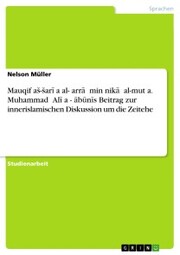 Mauqif a¿-¿ar¿¿a al-¿arr¿¿ min nik¿¿ al-mut¿a. Muhammad ¿Al¿ a¿-¿¿b¿n¿s Beitrag zur innerislamischen Diskussion um die Zeitehe - Cover