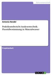 Praktikumsbericht Analysentechnik. Fluoridbestimmung in Mineralwasser