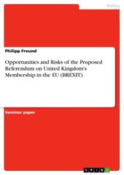 Opportunities and Risks of the Proposed Referendum on United Kingdom's Membership in the EU (BREXIT)
