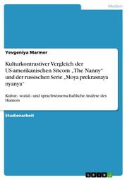 Kulturkontrastiver Vergleich der US-amerikanischen Sitcom The Nanny und der russ - Cover