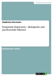 Postpartale Depression - Biologische und psychosoziale Faktoren - Cover