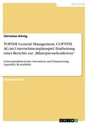 TOPSIM General Management, COPYFIX AG im Unternehmensplanspiel. Erarbeitung eines Berichts zur 'Bilanzpressekonferenz' - Cover