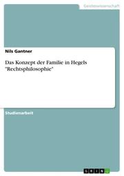 Das Konzept der Familie in Hegels 'Rechtsphilosophie'