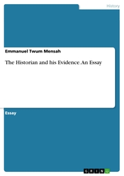 The Historian and his Evidence. An Essay - Cover