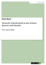 Deutsche Schreibschrift in den Formen Kurrent und Sütterlin