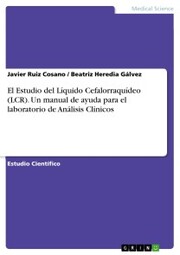 El Estudio del Líquido Cefalorraquídeo (LCR). Un manual de ayuda para el laboratorio de Análisis Clínicos