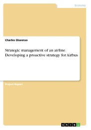 Strategic management of an airline. Developing a proactive strategy for Airbus