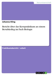 Bericht über das Kernpraktikum an einem Berufskolleg im Fach Biologie - Cover