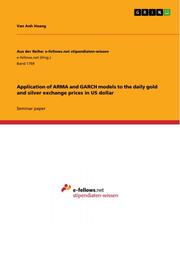 Application of ARMA and GARCH models to the daily gold and silver exchange prices in US dollar