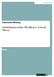 Symbolization of the 'We-Efficacy'. A Social Theory - Cover