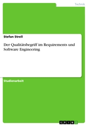 Der Qualitätsbegriff im Requirements und Software Engineering - Cover