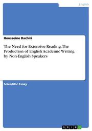 The Need for Extensive Reading. The Production of English Academic Writing by Non-English Speakers
