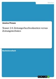 Teaser 2.0. Zeitungs-Facebookseiten versus Zeitungswebsites - Cover