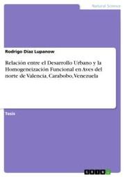 Relación entre el Desarrollo Urbano y la Homogeneización Funcional en Aves del norte de Valencia, Carabobo, Venezuela - Cover