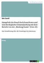 Sinngehalt des Rosch ha-Schana-Festes und sein theologischer Zusammenhang mit dem Bericht von der 'Bindung Isaaks' (Gen 22) - Cover