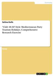 'Club 18-30'-Style Mediterranean Party Tourism Holidays. Comprehensive Research Exercise