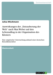 Auswirkungen der 'Entzauberung der Welt' nach Max Weber auf den Lebensalltag in der Organisation des Klosters - Cover