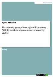 Do minority groups have rights? Examining Will Kymlicka's arguments over minority rights
