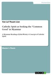 Catholic Spirit as Seeking the 'Common Good' in Myanmar