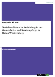Notfallmedizinische Ausbildung in der Gesundheits- und Krankenpflege in Baden-Württemberg - Cover