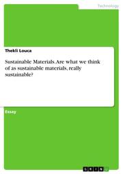 Sustainable Materials. Are what we think of as sustainable materials, really sustainable? - Cover