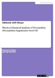 Physico-Chemical Analysis of Pycnanthus (Pycnanthus Angolensis) Seed Oil