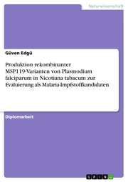 Produktion rekombinanter MSP119-Varianten von Plasmodium falciparum in Nicotiana tabacum zur Evaluierung als Malaria-Impfstoffkandidaten