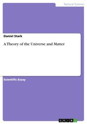 A Theory of the Universe and Matter - Cover