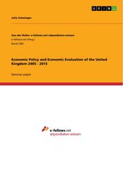 Economic Policy and Economic Evaluation of the United Kingdom 2005 - 2015