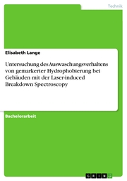 Untersuchung des Auswaschungsverhaltens von gemarkerter Hydrophobierung bei Gebäuden mit der Laser-induced Breakdown Spectroscopy