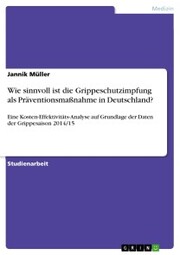 Wie sinnvoll ist die Grippeschutzimpfung als Präventionsmaßnahme in Deutschland? - Cover