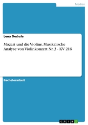 Mozart und die Violine. Musikalische Analyse von Violinkonzert Nr. 3 - KV 216 - Cover