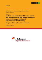 Analysis and Evaluation of Success Factors and Synergistic Effects in M&A Transactions in the Technology, Media and Telecommunication Industry