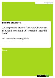 A Comparitive Study of the Key Characters in Khalid Hosseini's 'A Thousand Splendid Suns'