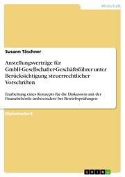 Anstellungsverträge für GmbH-Gesellschafter-Geschäftsführer unter Berücksichtigung steuerrechtlicher Vorschriften
