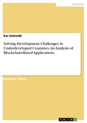 Solving Development Challenges in Underdeveloped Countries. An Analysis of Blockchain-Based Applications