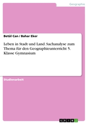 Leben in Stadt und Land. Sachanalyse zum Thema für den Geographieunterricht 5. Klasse Gymnasium - Cover