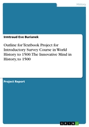 Outline for Textbook Project for Introductory Survey Course in World History to 1500. The Innovative Mind in History, to 1500 - Cover