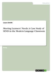 Meeting Learners' Needs. A Case Study of SEND in the Modern Language Classroom