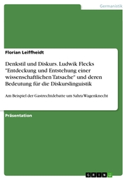 Denkstil und Diskurs. Ludwik Flecks 'Entdeckung und Entstehung einer wissenschaftlichen Tatsache' und deren Bedeutung für die Diskurslinguistik