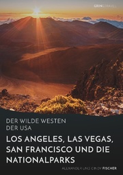 Der wilde Westen der USA.Los Angeles, Las Vegas, San Francisco und dieNationalparks