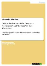 Critical Evaluation of the Concepts 'Motivation' and 'Reward' in the Workplace