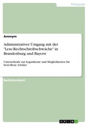 Administrativer Umgang mit der 'Lese-Rechtschreibschwäche' in Brandenburg und Bayern - Cover