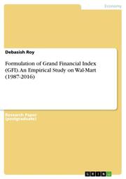 Formulation of Grand Financial Index (GFI). An Empirical Study on Wal-Mart (1987-2016)