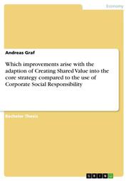 Which improvements arise with the adaption of Creating Shared Value into the core strategy compared to the use of Corporate Social Responsibility