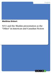 9/11 and the Muslim presentation as the 'Other' in American and Canadian Fiction